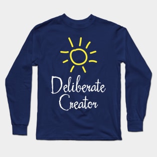 Deliberate Creator Long Sleeve T-Shirt